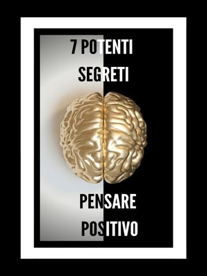 cover image of 7 POTENTI SEGRETI PENSARE POSITIVO
